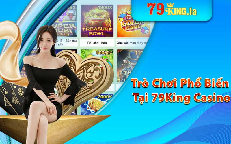 Các trò chơi phổ biến tại 79King Casino