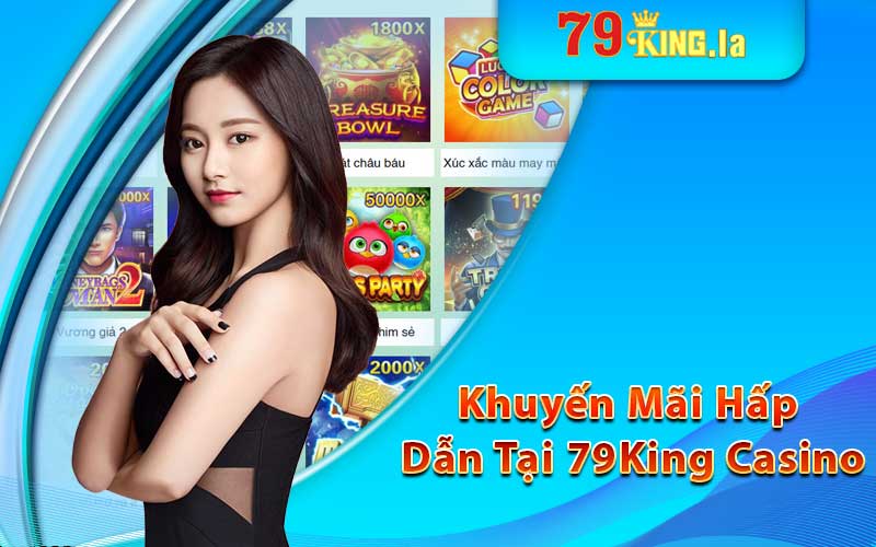 Ưu đãi và khuyến mãi hấp dẫn tại 79King Casino
