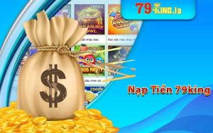 Nạp tiền 79king