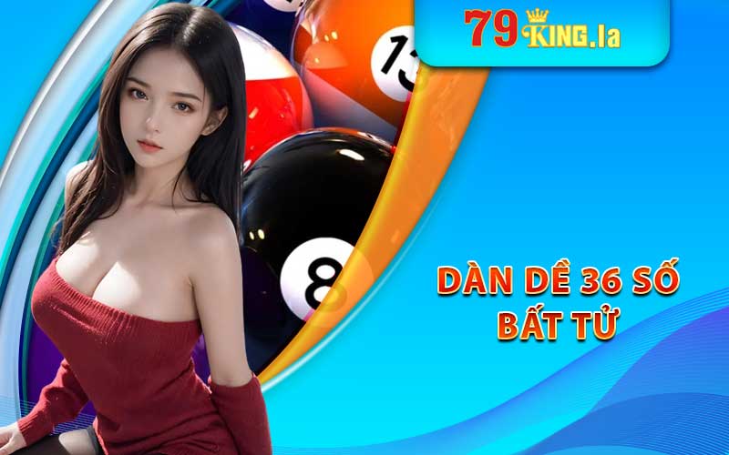 Dàn đề 36 số bất tử