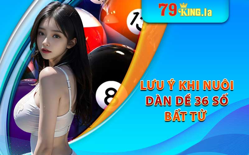 Những lưu ý khi nuôi dàn đề 36 số bất tử