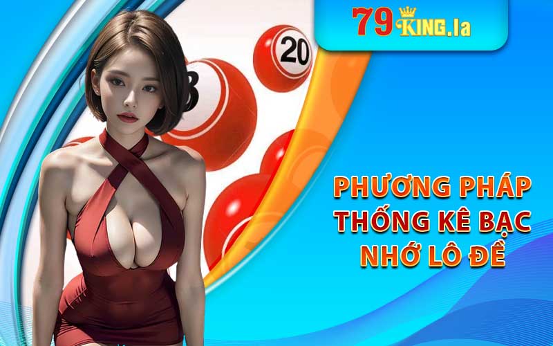 Phương pháp thống kê bạc nhớ lô đề