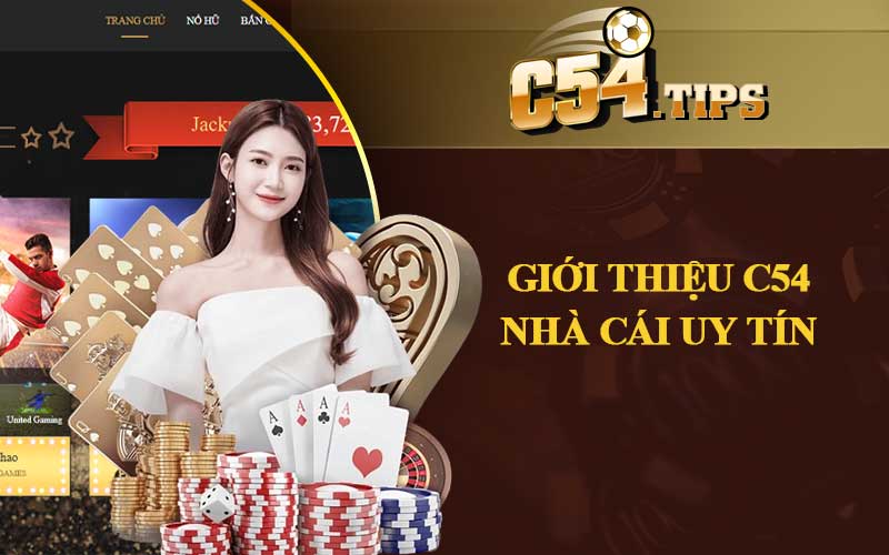 Giới thiệu về C54 – Nhà cái uy tín
